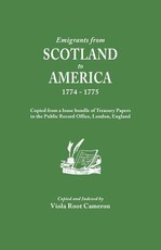 Emigrants from Scotland to America, 1774-1775. Copied from a Loose Bundle of Treasury Papers in the Pubilc Record Office, London, England