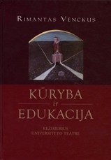 Kūryba ir edukacija: režisierius universiteto teatre