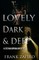 Lovely, Dark, and Deep
