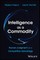 Intelligence as a Commodity