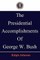 The Presidential Accomplishments Of George W. Bush