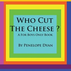 Who Cut the Cheese? a for Boys Only Book