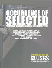 Occurrence of Selected Pharmaceutical and Organic Wastewater Compounds in Effluent and Water Samples from Municipal Wastewater and Drinking-Water Treatment Facilities in the Tar and Cape Fear River Basins, North Carolina, 2003?2005
