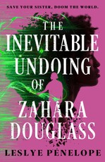 The Inevitable Undoing of Zahara Douglass