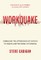 Workquake: Embracing the Aftershocks of Covid-19 to Create a Better Model of Working