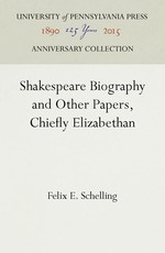 Shakespeare Biography and Other Papers, Chiefly Elizabethan