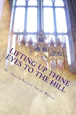 Lifting Up Thine Eyes To the Hill