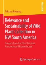 Relevance and Sustainability of Wild Plant Collection in NW South America
