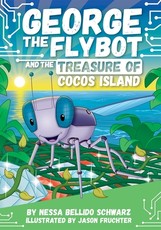 Chapter Book Sunbird George the Flybot and the Buried Treasure of the Rocky Mountains
