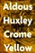 Crome Yellow