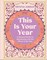 This Is Your Year