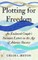 Plotting for Freedom