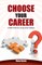 Choose Your Career