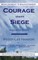 Courage Under Siege
