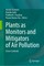 Plants as Monitors and Mitigators of Air Pollution