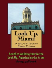 Walking Tour of Miami, Florida