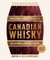 Canadian Whisky, Updated and Expanded Third Edition