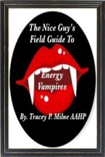 Nice Guy's Field Guide To Energy Vampires