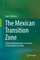 The Mexican Transition Zone