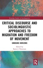 Critical Discourse and Sociolinguistic Approaches to Migration and Freedom of Movement