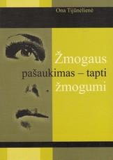 Žmogaus pašaukimas – tapti žmogumi