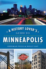 History Lover's Guide to Minneapolis