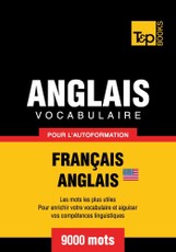 Vocabulaire Français-Anglais américain pour l'autoformation - 9000 mots