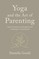 Yoga and the Art of Parenting