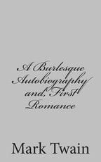 A Burlesque Autobiography and, First Romance