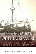The Explosion of the USS Maine