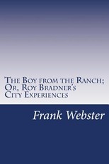The Boy from the Ranch; Or, Roy Bradner's City Experiences