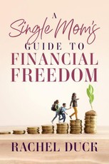 A Single Mom's Guide to Financial Freedom