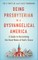 Being Presbyterian in a Dysvangelical America
