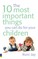The The 10 Most Important Things You Can Do For Your Children