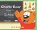 Charlie Bear Goes To School
