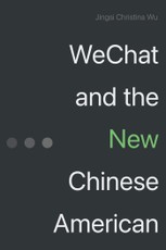 WeChat and the New Chinese American