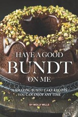 Have A Good Bundt on Me