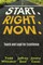 Start. Right. Now.