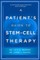 A Patient's Guide to Stem Cell Therapy