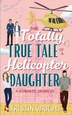 The Totally True Tale of a Helicopter Daughter