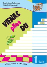 Vienas plius du: matematikos užduotys su sprendimais ir atsakymais. 1 dalis