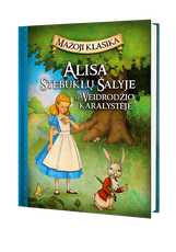 Alisa Stebuklų šalyje ir Veidrodžio karalystėje. Mažoji klasika