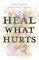 Heal What Hurts