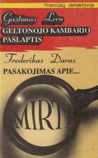 Geltonojo kambario paslaptis. Pasakojimas apie mirtį