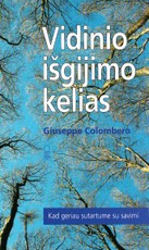 Vidinio išgijimo kelias. Kad geriau sutartume su savimi Vidinio išgijimo kelias. Kad geriau sutartume su savimi