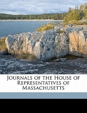 Journals of the House of Representatives of Massachusetts Volume 7