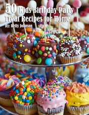 Johnson, K: 50 Kids Birthday Party Treat Recipes for Home