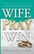 Wife. Pray. Win.