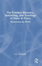 The Feminist Rhetorics, Storytelling, and Teachings of Diane di Prima