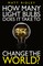 How Many Light Bulbs Does It Take to Change the World?